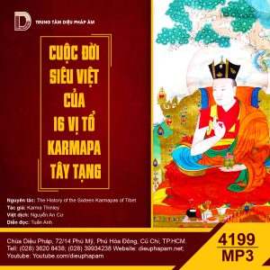 Cuộc Đời Siêu Việt Của 16 Vị Tổ Karmapa Tây Tạng - Karma Thinley