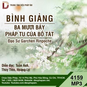 Bình Giảng 37 Pháp Tu Của Bồ Tát - Đạo sư Garchen Rinpoche