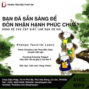 Bạn Đã Sẵn Sàng Đón Nhận Hạnh Phúc Chưa - Khenpo Tsultrim Lodro