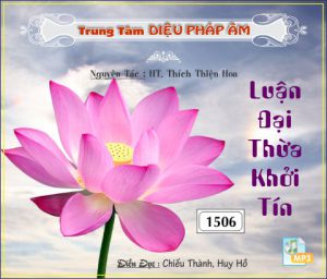 Luận Đại Thừa Khởi Tín Giảng Giải - HT Thích Thiện Hoa