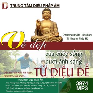 Vẻ Đẹp Của Cuộc Sống Dưới Ánh Sáng Tứ Diệu Đế - Dhammanandda - Bhikkuni - Tỳ Khưu Ni Pháp Hỷ