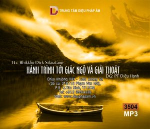 Hành Trình Tới Giác Ngộ Và Giải Thoát - Bhikkhu Dick Silaratano