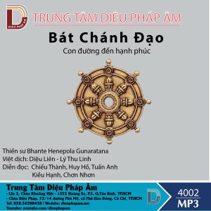 Bát Chánh Đạo - Con Đường Đến Hạnh Phúc - Thiền Sư Bhante Henepola Gunaratana